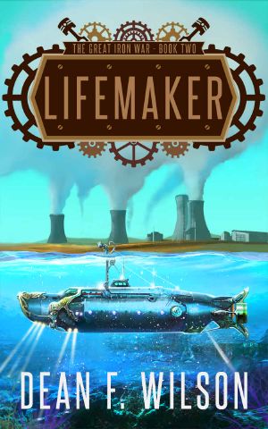 [Great Iron War 02] • Lifemaker